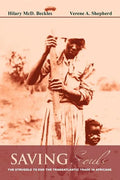 Saving Souls: The Struggle to End the Transatlantic Trade in Africans - Paperback
