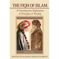 The Fiqh of Islam: A Contemporary Explanation of Principles of Worship, Volume 1 - Paperback
