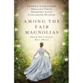 Among the Fair Magnolias - Paperback