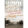 Wool: Unraveling an American Story of Artisans and Innovation - Paperback