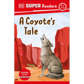 DK Super Readers Pre-Level a Coyote's Tale - Hardcover