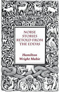 Norse Stories Retold From The Eddas - Paperback