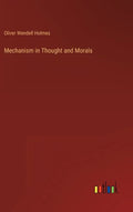 Mechanism in Thought and Morals - Hardcover