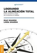 Logrando la alineación total: Cómo convertir la visión de la empresa en realidad - Paperback
