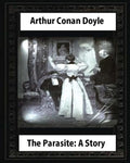 The Parasite: A Story (Annotated), by Arthur Conan Doyle: Howard Pyle (March 5, 1853-November 9, 1911)illustrated - Paperback