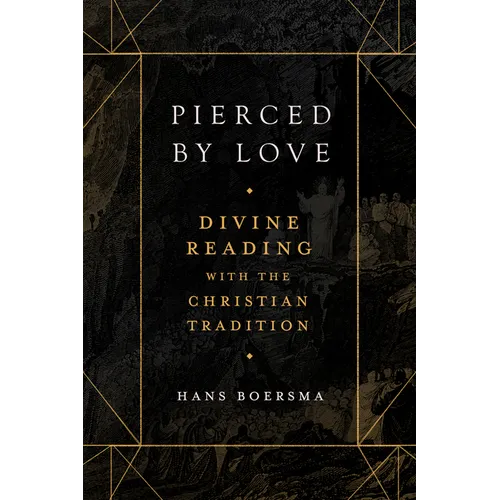 Pierced by Love: Divine Reading with the Christian Tradition - Hardcover