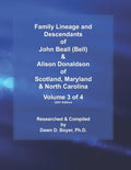 Family Lineage and Descendants of John Beall (Bell) & Alison Donaldson of Scotland, Maryland & North Carolina: Volume 3 of 4 (2021 Edition) - Paperback