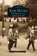 Fair Haven: The Making of a Modern Town - Hardcover