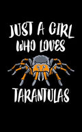 Just A Girl Who Loves Tarantulas: Animal Nature Collection - Paperback