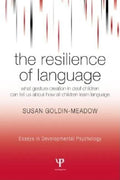 The Resilience of Language: What Gesture Creation in Deaf Children Can Tell Us About How All Children Learn Language - Paperback