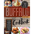 The Buffalo New York Cookbook: 70 Recipes from the Nickel City - Paperback