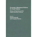 Economic Adjustment Policies for Small Nations: Theory and Experience in the English-Speaking Caribbean - Hardcover
