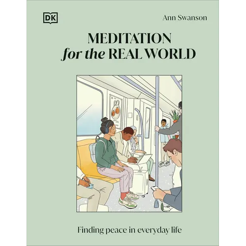 Meditation for the Real World: Finding Peace in Everyday Life - Hardcover
