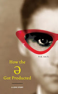 How the Ə Got Producted: A Love Story - Paperback