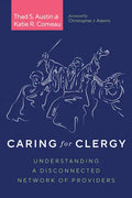 Caring for Clergy: Understanding a Disconnected Network of Providers - Paperback