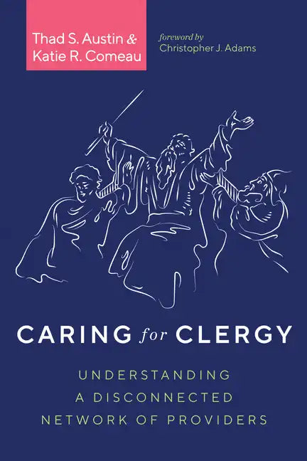 Caring for Clergy: Understanding a Disconnected Network of Providers - Hardcover