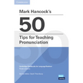 Mark Hancock's 50 Tips for Teaching Pronunciation Pocket Editions: Cambridge Handbooks for Language Teachers Pocket Editions - Paperback