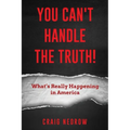 YOU CAN'T HANDLE THE TRUTH! What's Really Happening in America - Paperback