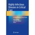 Highly Infectious Diseases in Critical Care: A Comprehensive Clinical Guide - Hardcover