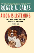 A Dog Is Listening: The Way Some of Our Closest Friends View Us - Paperback