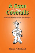 A Coon in my Coveralls: And Other Misadventures in God's Outdoors - Paperback