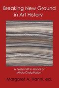 Breaking New Ground in Art History - Paperback