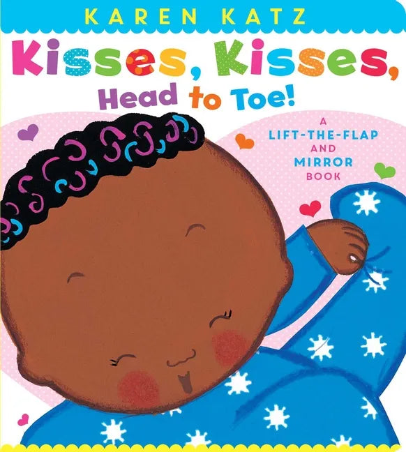 Kisses, Kisses, Head to Toe!: A Lift-The-Flap and Mirror Book - Board Book