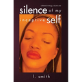 Silence of My Inceptive Self - Paperback
