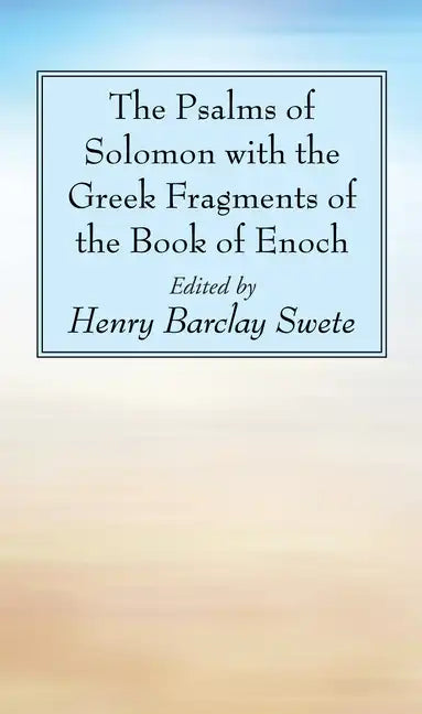 The Psalms of Solomon with the Greek Fragments of the Book of Enoch - Paperback