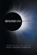 Beyond the Eclipse: Stories of Life, Loss, and Hope - Paperback