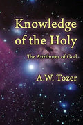 Knowledge of the Holy: The Attributes of God - Paperback