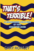 That's Terrible! A Cringeworthy Collection of 1001 Really Bad Jokes - Paperback