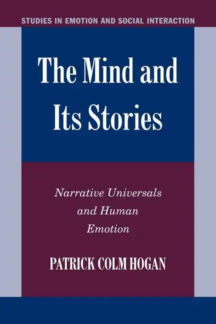The Mind and Its Stories: Narrative Universals and Human Emotion - Paperback