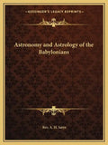 Astronomy and Astrology of the Babylonians - Paperback