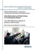 Ultra-Nationalism and Hate Crimes in Contemporary Russia. The 2004-2006 Annual Reports of Moscow's SOVA Center. With a foreword by Stephen D. Shenfiel - Paperback