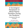 A Sociological Perspective on Blood Plasma Donation During the Pandemic: Convalescent Gifts and Liminality - Hardcover