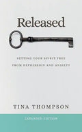 Released: Setting Your Spirit Free from Anxiety and Depression - Paperback