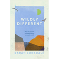 Wildly Different: How Five Women Reclaimed Nature in a Man's World - Hardcover