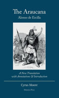 The Araucana: : A New Translation with Annotations and Introduction - Hardcover