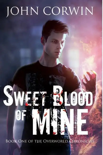 Sweet Blood of Mine: Book One of the Overworld Chronicles - Paperback