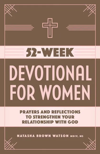 52-Week Devotional for Women: Prayers and Reflections to Strengthen Your Relationship with God - Paperback