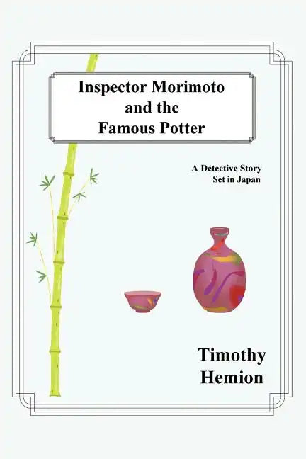 Inspector Morimoto and the Famous Potter: A Detective Story Set in Japan - Paperback