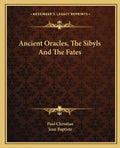 Ancient Oracles, the Sibyls and the Fates - Paperback