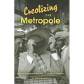 Creolizing the Metropole: Migrant Caribbean Identities in Literature and Film - Paperback