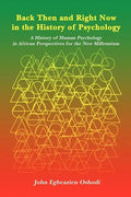 Back Then and Right Now in the History of Psychology: A History of Human Psychology in African Perspectives for the New Millennium - Paperback