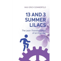 13 and 3 Summer Lilacs: The Lean-Transformation of an Engineer - Paperback