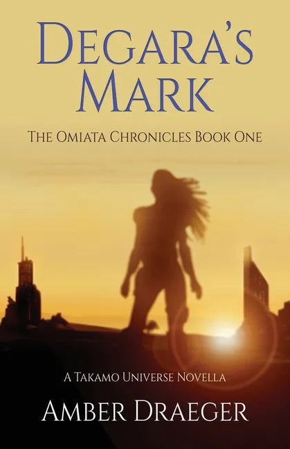 Degara's Mark: A Takamo Universe Novella - Paperback