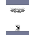The Homoeopathic Materia Medica: Arranged Systematically and Practically / by A. Teste; Translated From the French and Edited by Chas. J. Hempel. - Paperback