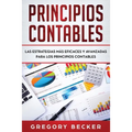 Principios contables: Las estrategias más eficaces y avanzadas para los principios contables - Paperback