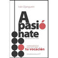 Apasiónate: Herramientas para encontrar tu vocación - Paperback